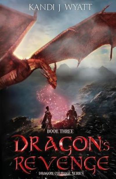 Cover for Kandi J Wyatt · Dragon's Revenge (Paperback Book) (2016)