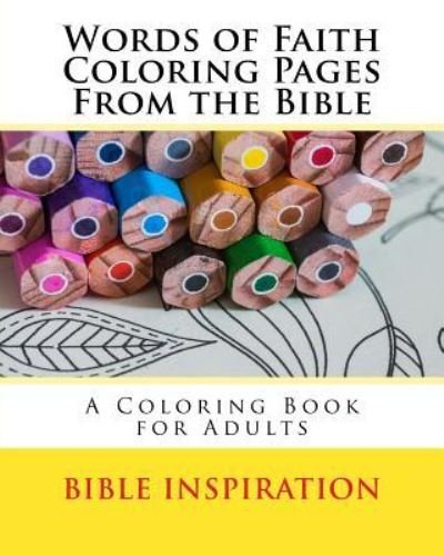 Cover for Bible Inspiration · Words of Faith Coloring Pages From the Bible (Paperback Book) (2016)
