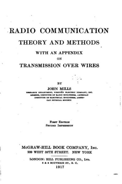 Radio Communication, Theory and Methods, With an Appendix on Transmission Over Wires - John Mills - Bücher - Createspace Independent Publishing Platf - 9781535088565 - 3. Juli 2016