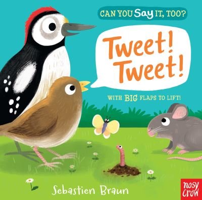 Cover for Nosy Crow · Can You Say It, Too? Tweet! Tweet! (Bok) (2019)