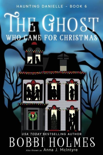 Cover for Bobbi Holmes · The Ghost Who Came for Christmas (Paperback Book) (2016)