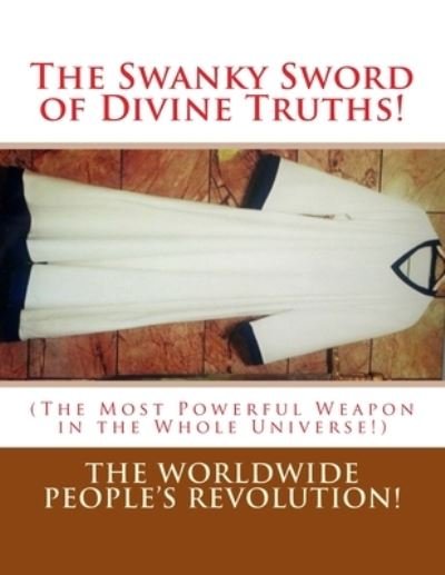 Cover for Worldwide People Revolution! · The Swanky Sword of Divine Truths! (Paperback Book) (2016)