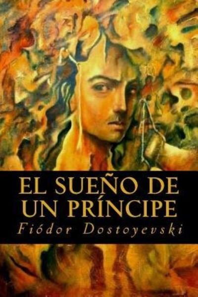 Cover for Fyodor Dostoyevsky · El Sueno de un Principe (Paperback Bog) (2016)