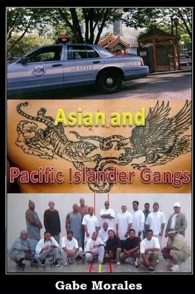 Cover for Gabe Morales · Asian and Pacific Islander Gangs (Taschenbuch) (2016)