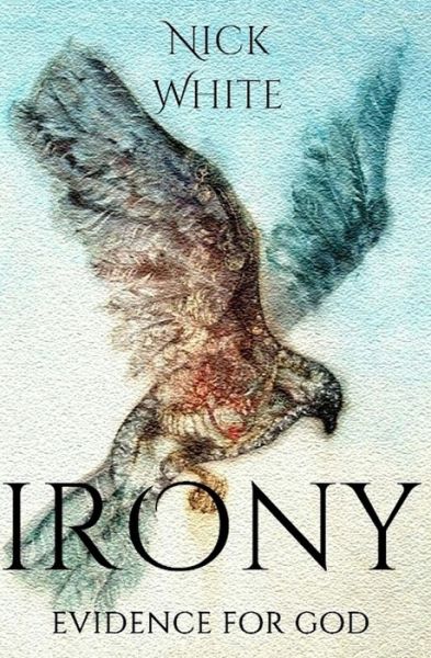 Cover for Nick White · Irony (Paperback Book) (2017)