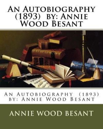 Cover for Annie Wood Besant · An Autobiography (1893) by (Paperback Book) (2017)