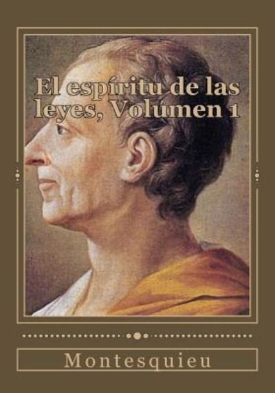 Cover for Montesquieu · El espiritu de las leyes, Volumen 1 (Paperback Book) (2017)