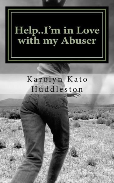 Cover for Karolyn Kato Huddleston · Help..I'm in Love with my Abuser (Taschenbuch) (2017)