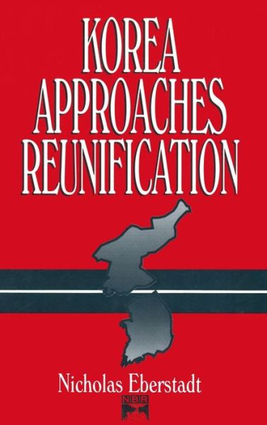 Cover for Nicholas Eberstadt · Korea Approaches Reunification (Inbunden Bok) (1995)