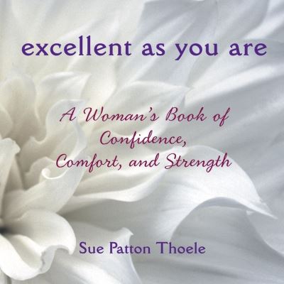 Cover for Sue Patton Thoele · Excellent as you are (Book) (2009)