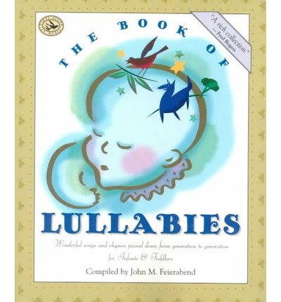 Cover for John M. Feierabend · The Book of Lullabies: First Steps in Music for Infants and Toddlers (Book) (2000)