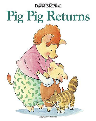 Pig Pig Returns - David McPhail - Books - Charlesbridge Publishing,U.S. - 9781580893565 - July 1, 2011