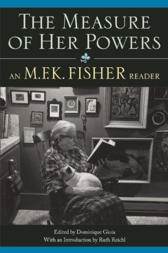 Cover for Ruth Reichl · The Measure of Her Powers: An M.F.K. Fisher Reader (Paperback Book) (2009)