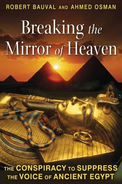Breaking the Mirror of Heaven: The Conspiracy to Suppress the Voice of Ancient Egypt - Robert Bauval - Kirjat - Inner Traditions Bear and Company - 9781591431565 - perjantai 27. heinäkuuta 2012