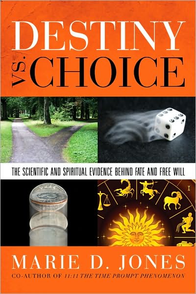 Cover for Marie D. Jones · Destiny vs. Choice: the Scientific and Spiritual Evidence Behind Fate and Free Will (Paperback Book) (2011)