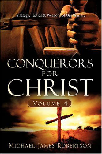 Cover for Michael James Robertson · Conquerors for Christ, Volume 4 (Paperback Book) (2008)