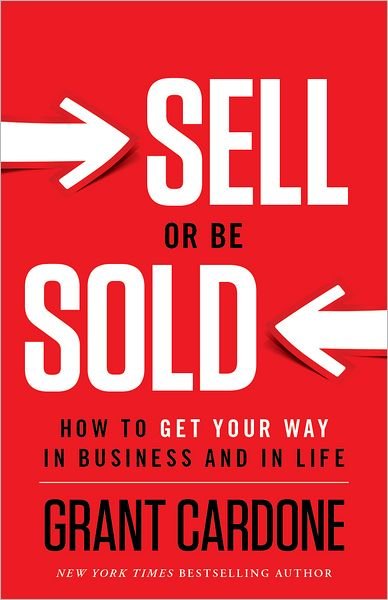 Cover for Grant Cardone · Sell or Be Sold (Hardcover bog) (2012)