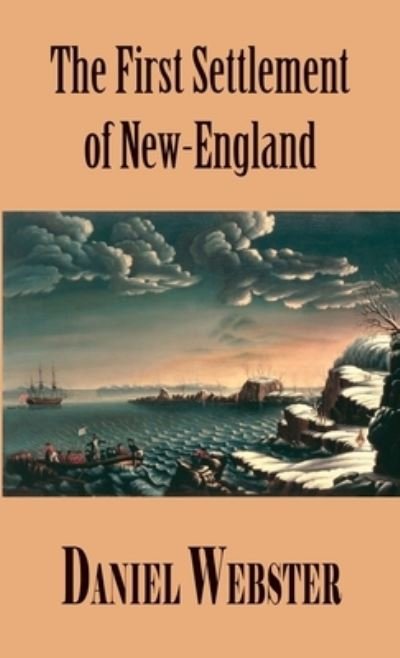 Cover for Daniel Webster · Discourse, Delivered at Plymouth, December 22, 1820. in Commemoration of the First Settlement of New-England (Buch) (2022)