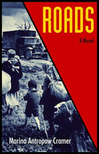 Roads: A Novel - Marina Antropow Cramer - Books - Chicago Review Press - 9781613735565 - May 1, 2017