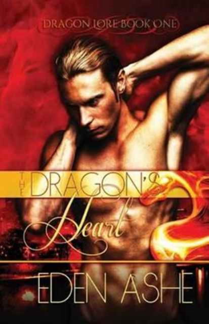 Cover for Eden Ashe · The Dragon's Heart (Paperback Book) (2014)