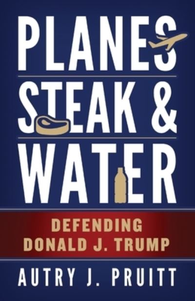 Cover for Autry J Pruitt · Planes, Steak &amp; Water (Paperback Bog) (2016)