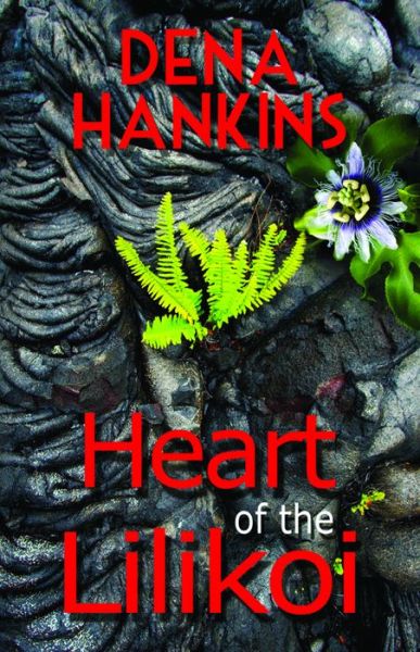 Cover for Dena Hankins · Heart of the Lilikoi (Paperback Book) (2015)