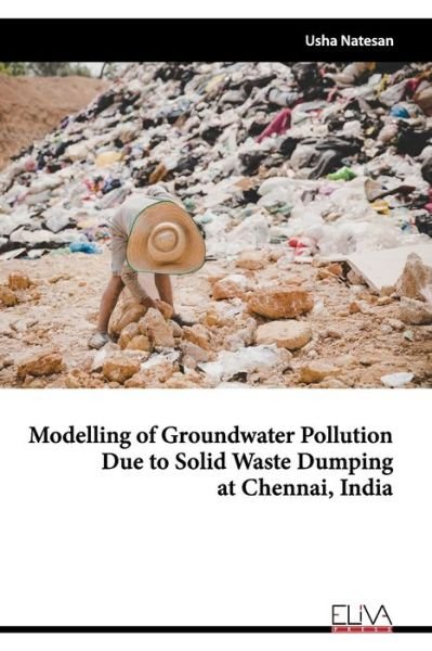 Cover for Usha Natesan · Modelling of Groundwater Pollution Due to Solid Waste Dumping at Chennai, India (Paperback Book) (2020)