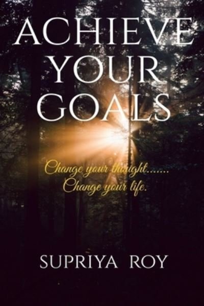 Cover for Supriya Roy · Achieve Your GOALs (Book) (2020)