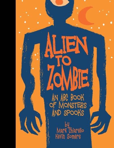 Cover for Kevin Somers · Alien to Zombie: An ABC Book Of Monsters and Spooks (Hardcover Book) (2022)
