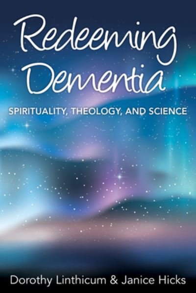 Cover for Dorothy Linthicum · Redeeming Dementia: Spirituality, Theology, and Science (Paperback Book) (2018)