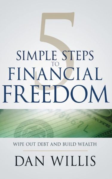 Cover for Dan Willis · 5 Simple Steps to Financial Freedom (Book) (2019)