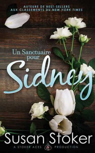 Un Sanctuaire pour Sidney - Susan Stoker - Books - Stoker Aces Production - 9781644991565 - May 1, 2021