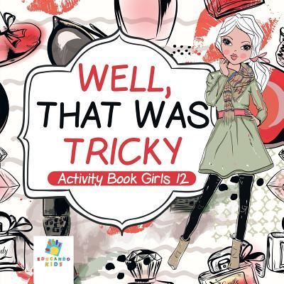 Cover for Educando Kids · Well, That Was Tricky - Activity Book Girls 12 (Paperback Book) (2019)