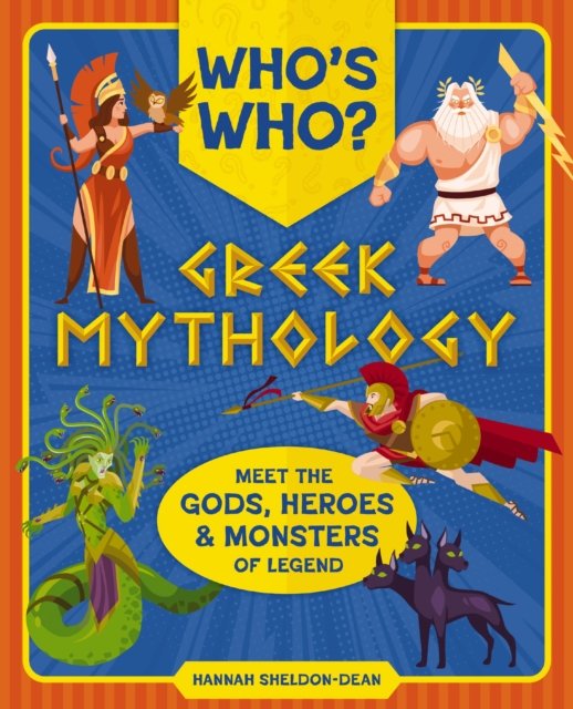 Hannah Sheldon-Dean · Who's Who: Greek Mythology: The Gods, Heroes and   Monsters of Legend (Hardcover Book) (2024)