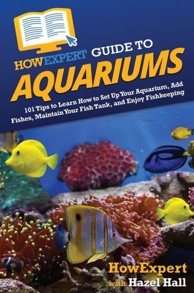 Cover for HowExpert · HowExpert Guide to Aquariums (Book) (2022)