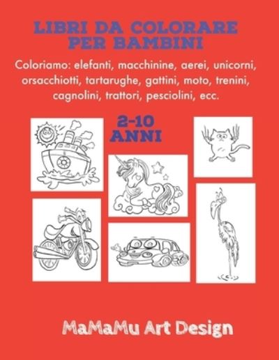 Cover for Mamamu Art Design · Libri da Colorare per Bambini (Paperback Book) (2019)