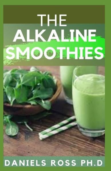 Cover for Daniels Ross Ph D · The Alkaline Smoothies (Pocketbok) (2020)