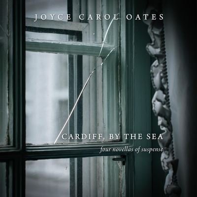 Cover for Joyce Carol Oates · Cardiff, by the Sea Lib/E (CD) (2020)