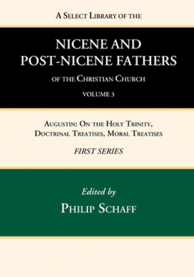 Cover for Philip Schaff · Select Library of the Nicene and Post-Nicene Fathers of the Christian Church, First Series, Volume 3 : Augustin (Book) (2022)