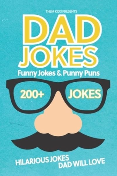 Cover for Them Kids · Dad Jokes Funny Jokes and Punny Puns (Paperback Book) (2019)