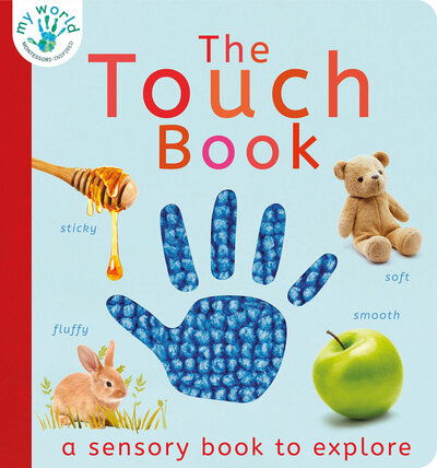 The Touch Book - My World - Nicola Edwards - Books - Tiger Tales. - 9781680106565 - March 23, 2021