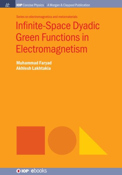 Cover for Muhammad Faryad · Infinite-Space Dyadic Green Functions in Electromagnetism (Paperback Book) (2018)