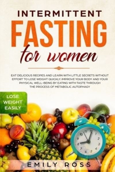 Intermittent Fasting for Women - Emily Ross - Books - Independently Published - 9781686836565 - August 16, 2019
