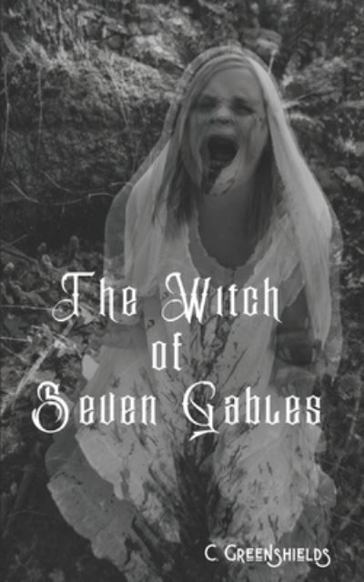 Cover for C Greenshields · The Witch of Seven Gables (Paperback Book) (2019)