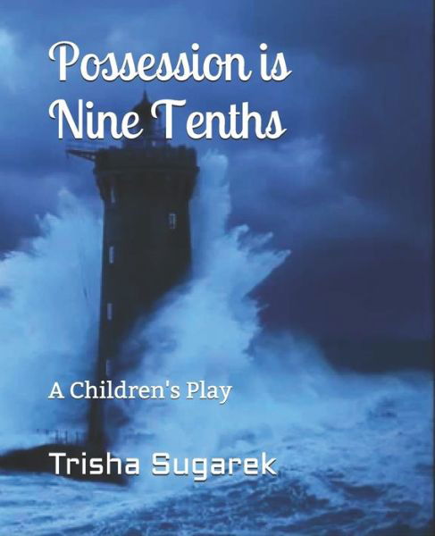 Cover for Trisha Sugarek · Possession is Nine Tenths : A Children's Play (Pocketbok) (2019)