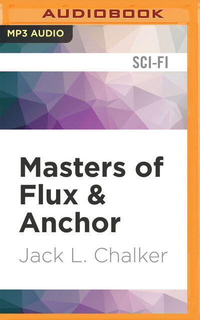 Cover for Jack L Chalker · Masters of Flux &amp; Anchor (CD) (2020)