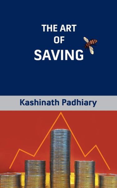 Cover for Kashinath Padhiary · The Art of Saving (Paperback Book) (2018)