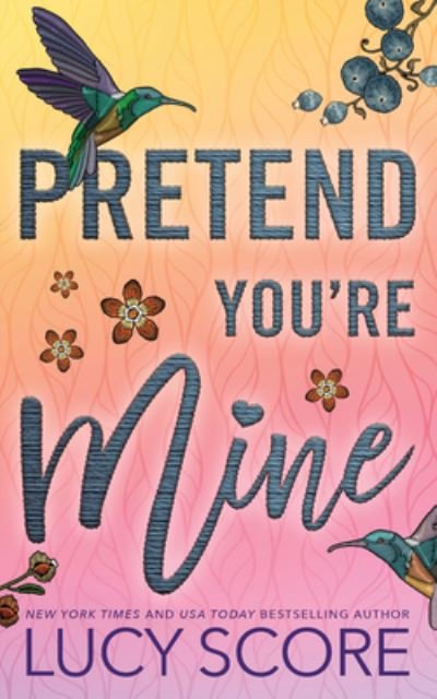 Pretend You're Mine - Lucy Score - Bøker - Sourcebooks, Incorporated - 9781728282565 - 30. september 2022