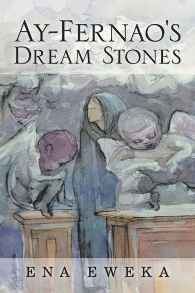 Cover for Ena Eweka · Ay-Fernao's Dream Stones (Pocketbok) (2019)