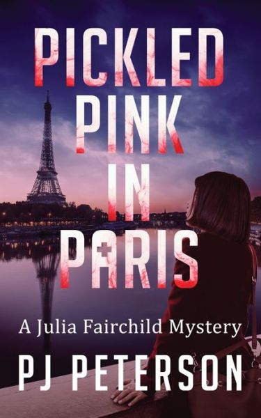 Cover for Pj Peterson · Pickled Pink in Paris (Paperback Book) (2021)